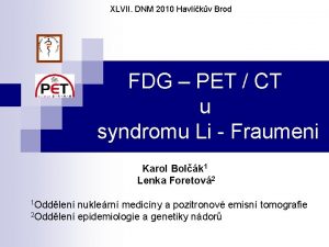 XLVII DNM 2010 Havlkv Brod FDG PET CT