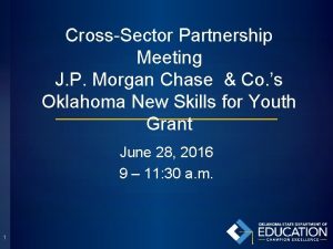 CrossSector Partnership Meeting J P Morgan Chase Co