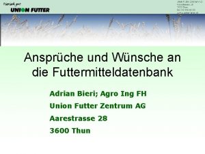 Ansprche und Wnsche an die Futtermitteldatenbank Adrian Bieri