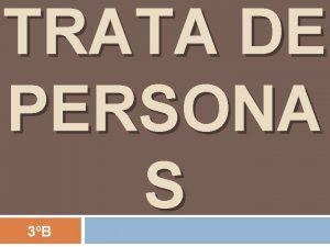 TRATA DE PERSONA S 3B La trata de