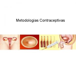 Metodologias Contraceptivas Planejamento familiar O planejamento familiar como