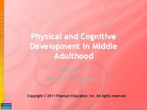 Physical and Cognitive Development in Middle Adulthood Chapter