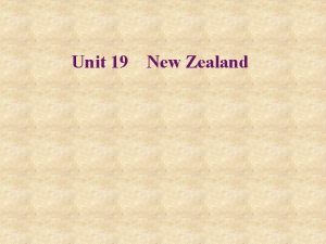 Unit 19 New Zealand in Maori history in