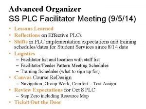 Advanced Organizer SS PLC Facilitator Meeting 9514 Lessons