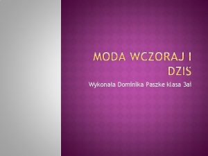 Wykonaa Dominika Paszke klasa 3 ai Elegancka sukienka