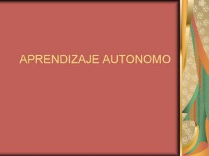 APRENDIZAJE AUTONOMO Institucin Educativa San Lorenzo de Aburr