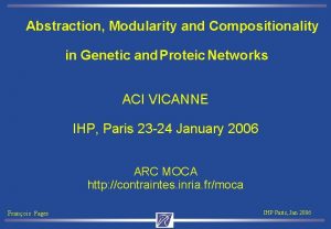 Abstraction Modularity and Compositionality in Genetic and Proteic