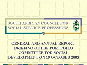SOUTH AFRICAN COUNCIL FOR SOCIAL SERVICE PROFESSIONS GENERAL