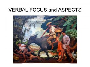 VERBAL FOCUS and ASPECTS Sana http www youtube