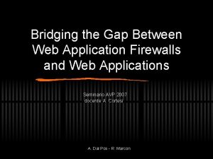 Bridging the Gap Between Web Application Firewalls and