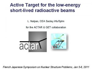 Active Target for the lowenergy shortlived radioactive beams