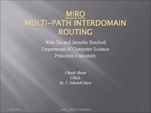 MIRO MULTIPATH INTERDOMAIN ROUTING Wen Xu and Jennifer