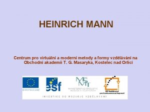 HEINRICH MANN Centrum pro virtuln a modern metody