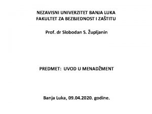 NEZAVISNI UNIVERZITET BANJA LUKA FAKULTET ZA BEZBJEDNOST I