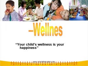 Your childs wellness is your happiness www schoolofeducators