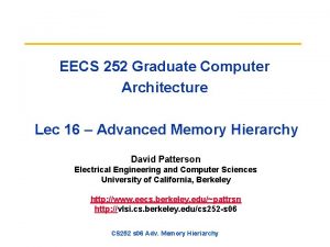 EECS 252 Graduate Computer Architecture Lec 16 Advanced