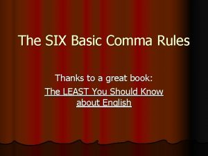 The SIX Basic Comma Rules Thanks to a