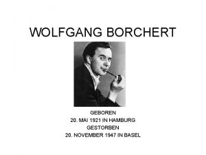 WOLFGANG BORCHERT GEBOREN 20 MAI 1921 IN HAMBURG