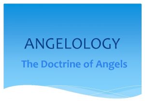 ANGELOLOGY The Doctrine of Angels Existence of Angels