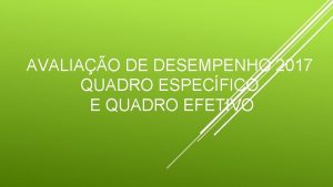 AVALIAO DE DESEMPENHO 2017 QUADRO ESPECFICO E QUADRO