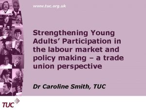 www tuc org uk Strengthening Young Adults Participation