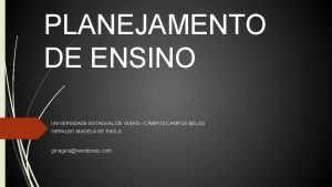 PLANEJAMENTO DE ENSINO UNIVERSIDADE ESTADUAL DE GOIS C