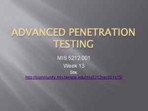 ADVANCED PENETRATION TESTING MIS 5212 001 Week 13