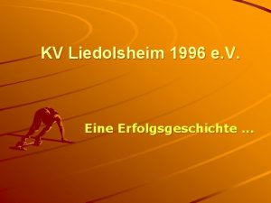 KV Liedolsheim 1996 e V Eine Erfolgsgeschichte Die
