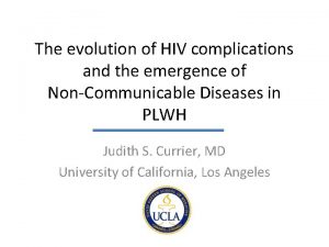 The evolution of HIV complications and the emergence