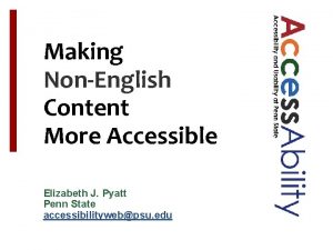 Making NonEnglish Content More Accessible Elizabeth J Pyatt