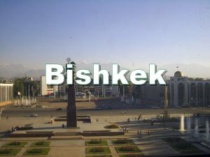 Bishkek Bishkek is the capital of the Kyrgyz