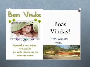 Boas Vindas Prof Quelen 2015 Seminrio Integrado o