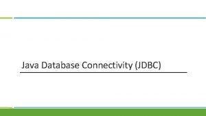 Java Database Connectivity JDBC Objective JDBC Overview Setting