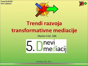 Zavod RAKMO www rakmo si Trendi razvoja transformativne