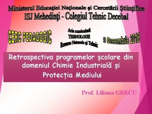 Retrospectiva programelor colare din domeniul Chimie Industrial i