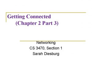 Getting Connected Chapter 2 Part 3 Networking CS
