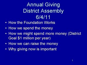 Annual Giving District Assembly 6411 How the Foundation