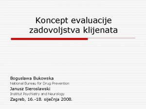 Koncept evaluacije zadovoljstva klijenata Boguslawa Bukowska National Bureau