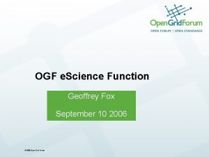 OGF e Science Function Geoffrey Fox September 10