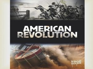 American Revolution of 1775 1783 Presentation Irina Drach