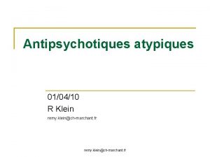 Antipsychotiques atypiques 010410 R Klein remy kleinchmarchant fr