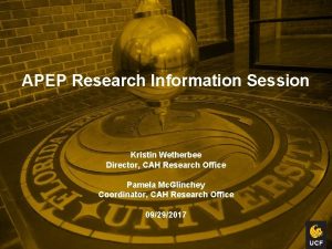 APEP Research Information Session Kristin Wetherbee Director CAH