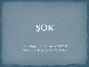 OK Hazrlayan Dr Ahmet YNTEM Ynetici Hayri Levent