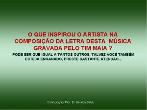 O QUE INSPIROU O ARTISTA NA COMPOSIO DA