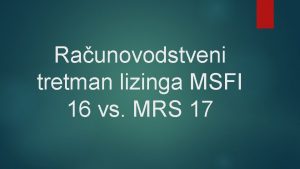 Raunovodstveni tretman lizinga MSFI 16 vs MRS 17