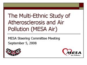 The MultiEthnic Study of Atherosclerosis and Air Pollution