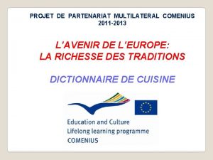 PROJET DE PARTENARIAT MULTILATERAL COMENIUS 2011 2013 LAVENIR