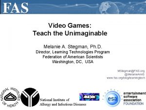Video Games Teach the Unimaginable Melanie A Stegman