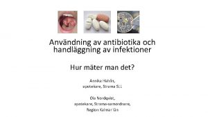 Anvndning av antibiotika och handlggning av infektioner Hur