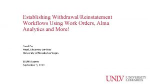 Establishing WithdrawalReinstatement Workflows Using Work Orders Alma Analytics